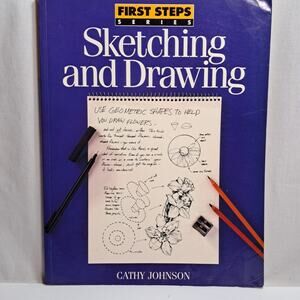 First Steps Series: Sketching and Drawing by Cathy Johnson Vintage 1995 Art Book